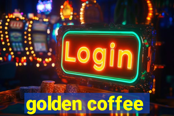 golden coffee