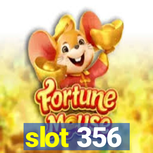 slot 356