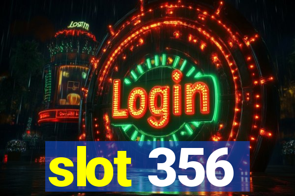 slot 356