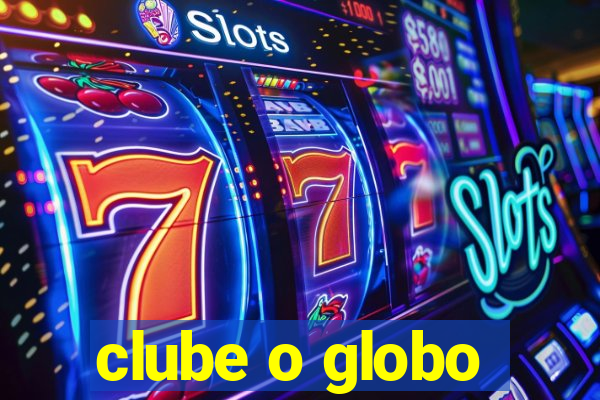 clube o globo