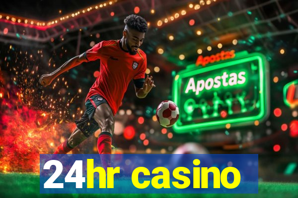 24hr casino