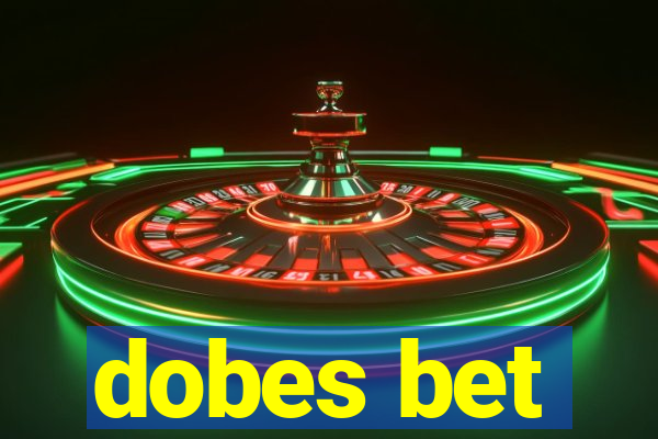 dobes bet