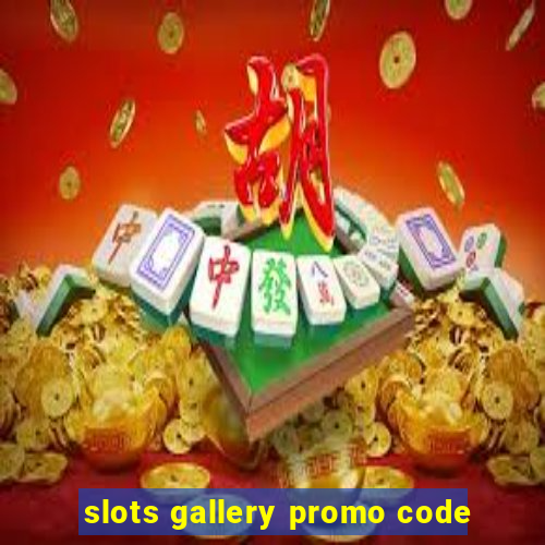 slots gallery promo code