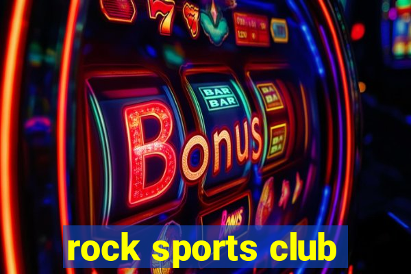 rock sports club