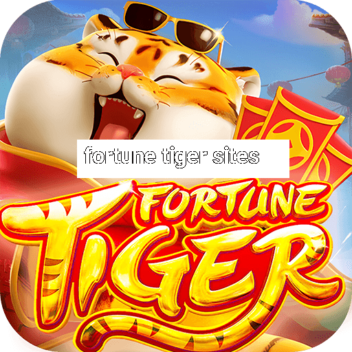 fortune tiger sites