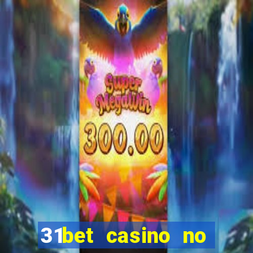 31bet casino no deposit bonus