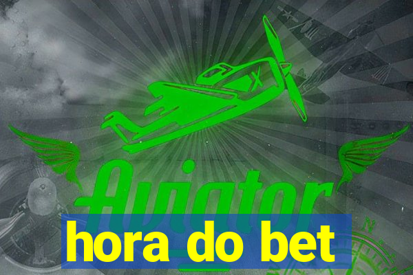 hora do bet