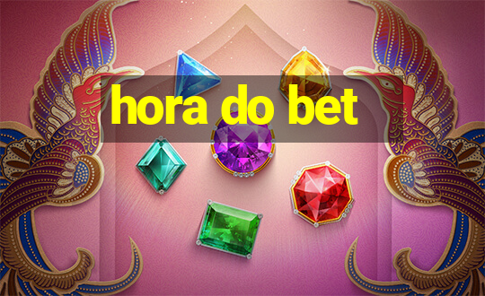 hora do bet