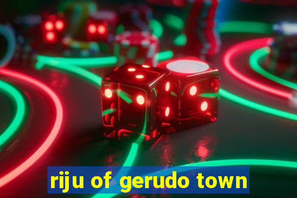 riju of gerudo town