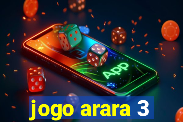 jogo arara 3