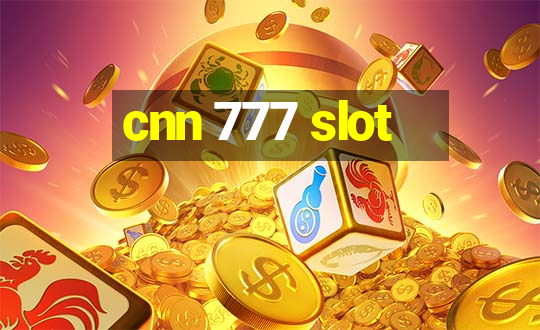 cnn 777 slot