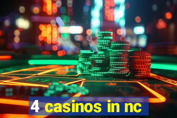 4 casinos in nc