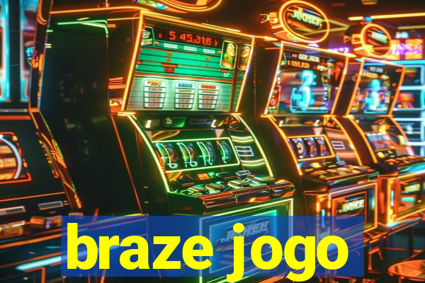 braze jogo