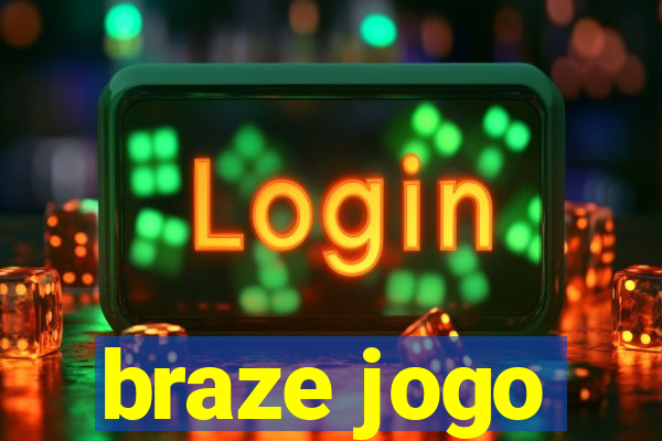 braze jogo