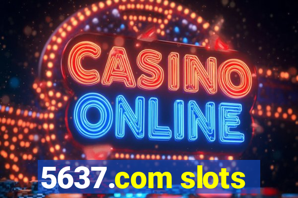 5637.com slots