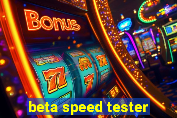 beta speed tester