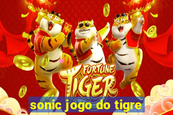 sonic jogo do tigre