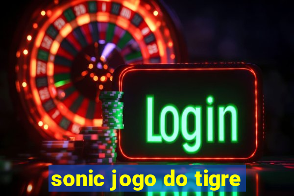 sonic jogo do tigre