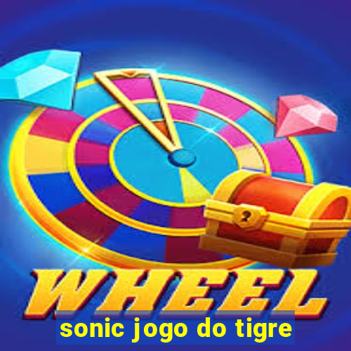 sonic jogo do tigre