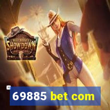 69885 bet com