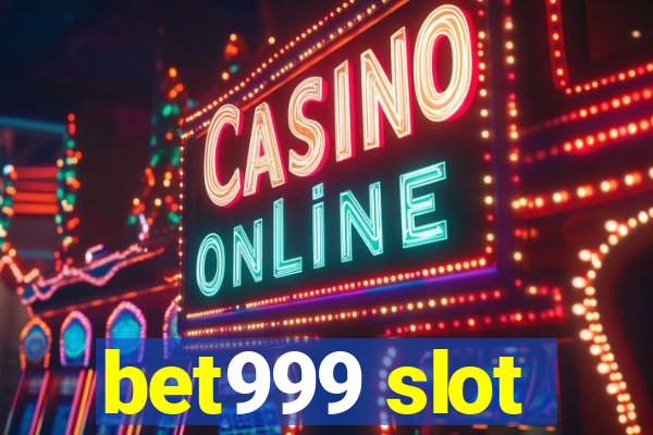 bet999 slot