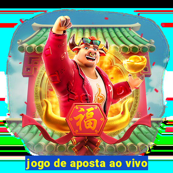 jogo de aposta ao vivo