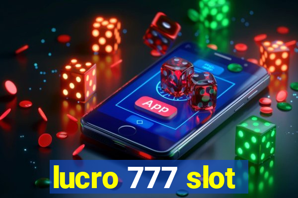 lucro 777 slot