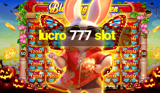 lucro 777 slot