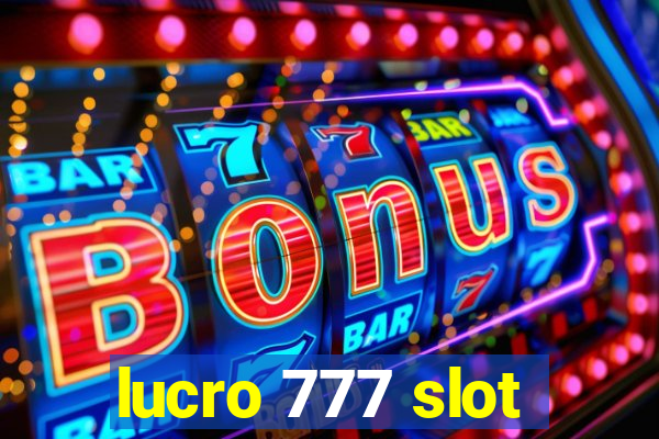 lucro 777 slot