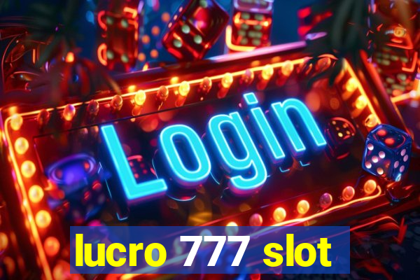 lucro 777 slot