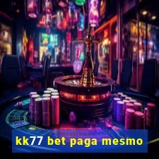 kk77 bet paga mesmo