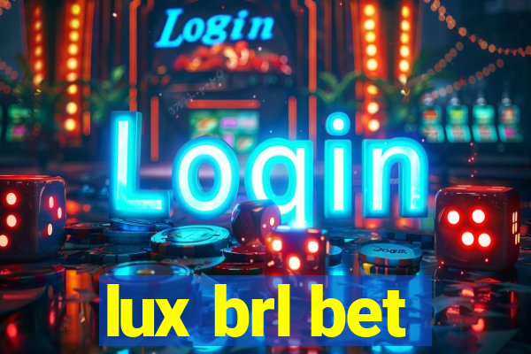 lux brl bet