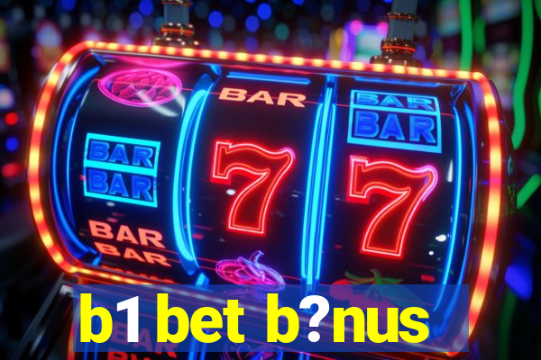 b1 bet b?nus