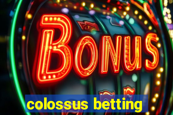 colossus betting