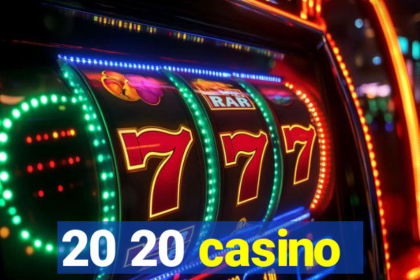 20 20 casino