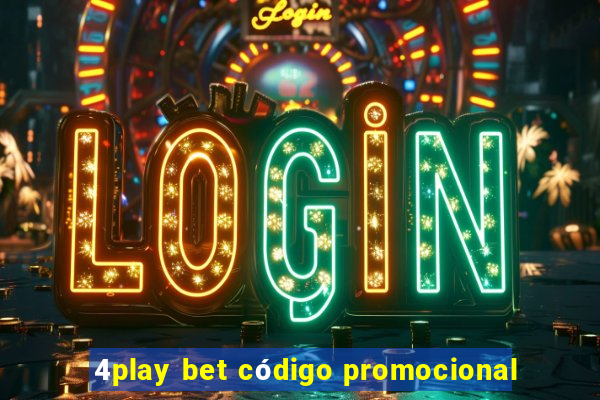 4play bet código promocional