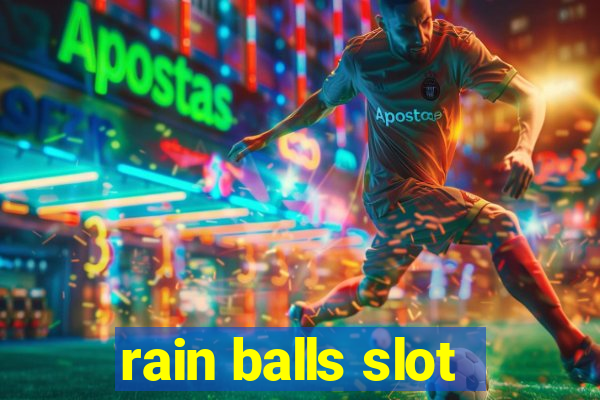 rain balls slot