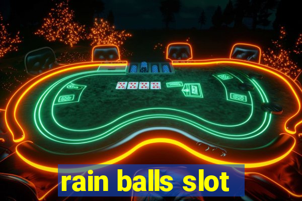 rain balls slot