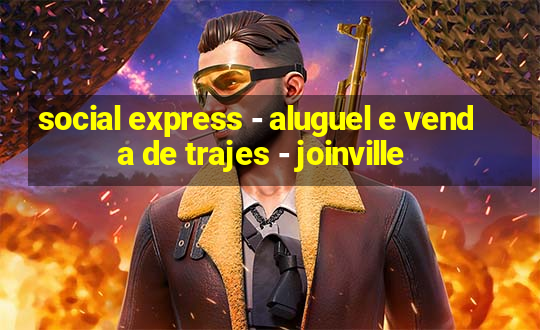 social express - aluguel e venda de trajes - joinville