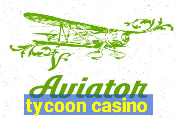 tycoon casino