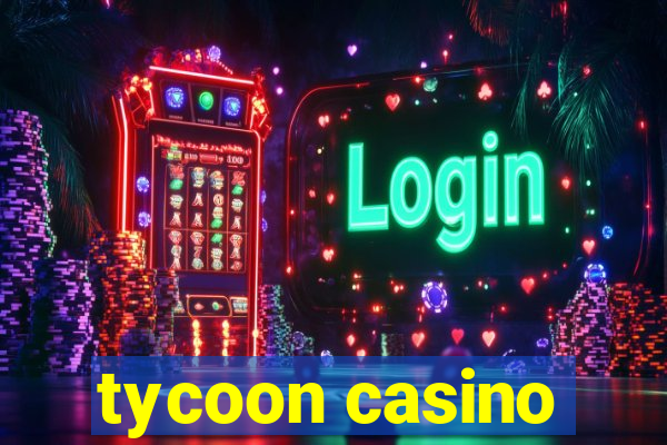 tycoon casino