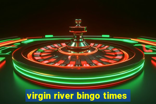 virgin river bingo times