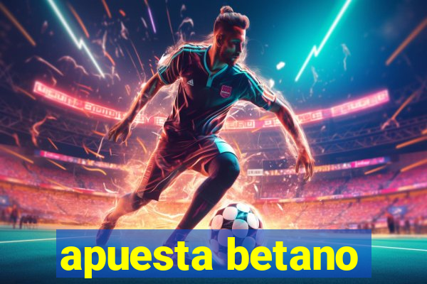 apuesta betano