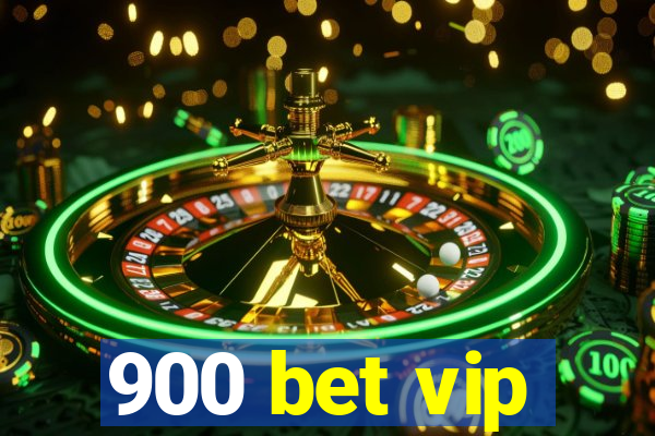 900 bet vip