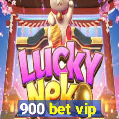 900 bet vip