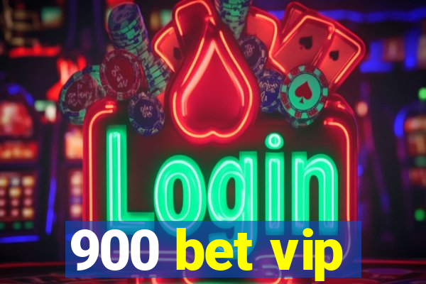 900 bet vip