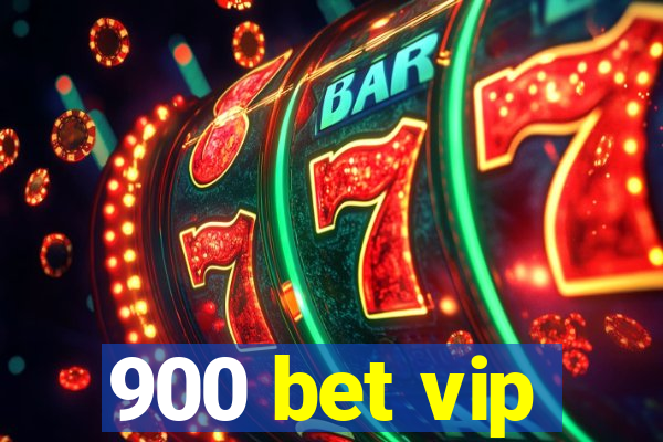 900 bet vip