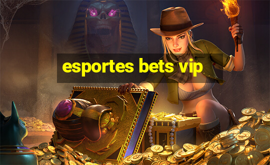 esportes bets vip