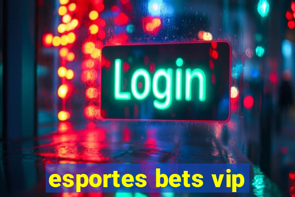 esportes bets vip