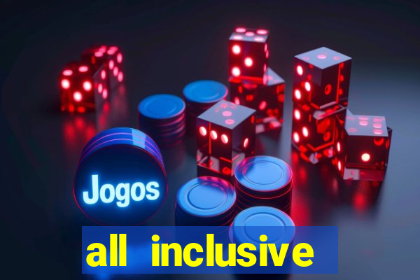 all inclusive resort and casino